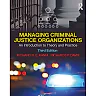 Managing Criminal Justice Organizations: An Introduction to Theory and Practice, 3rd Edition