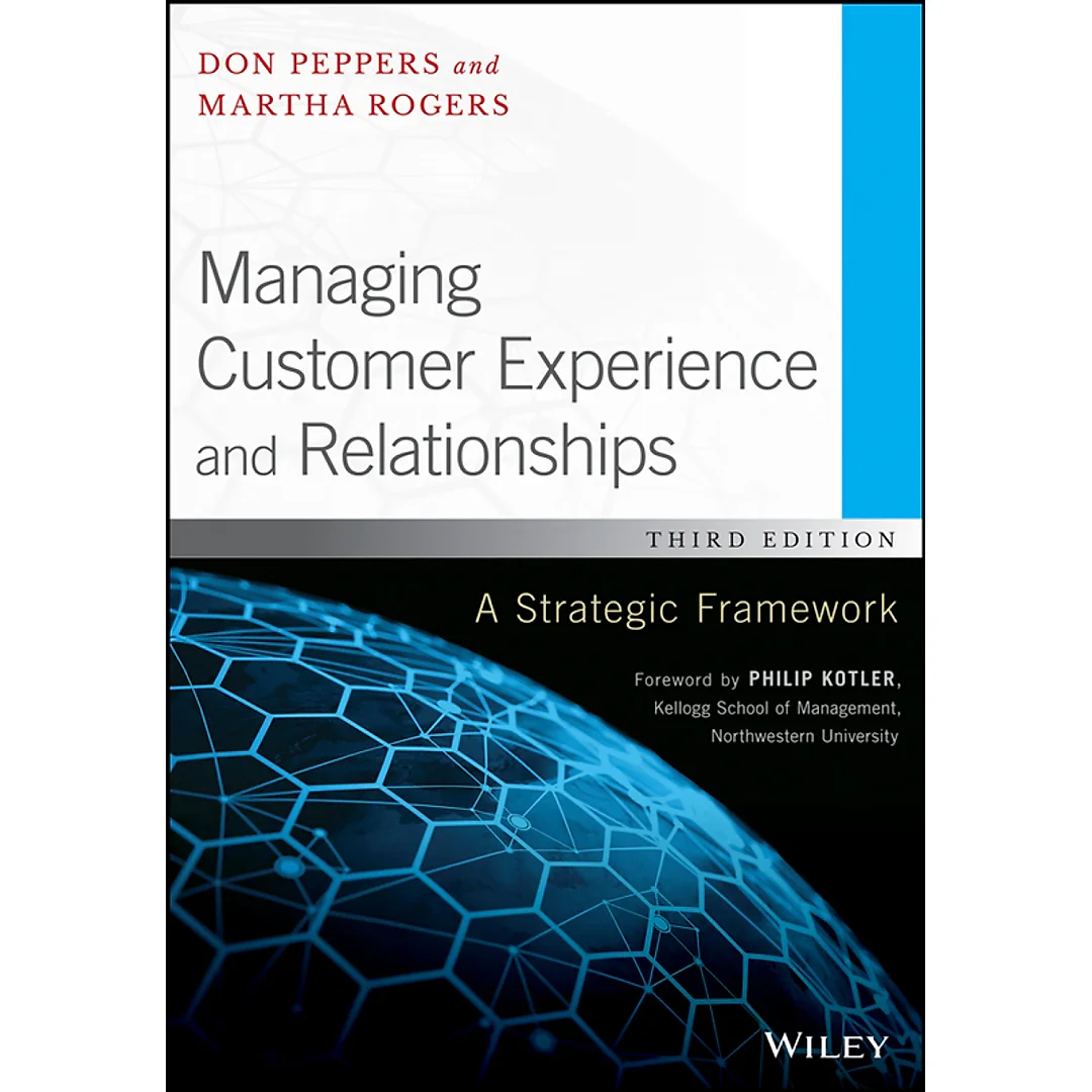 Managing Customer Experience and Relationships: A Strategic Framework