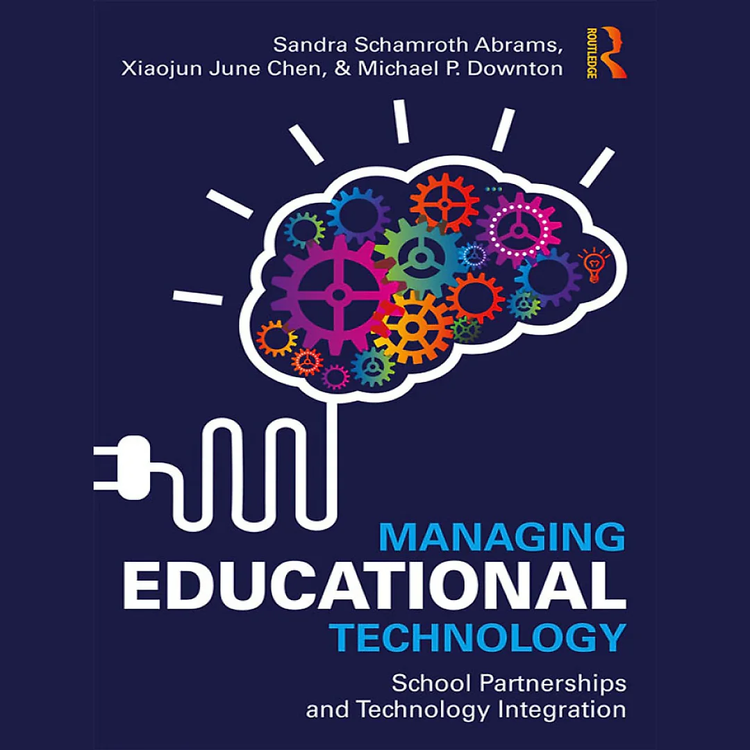 Managing Educational Technology: School Partnerships and Technology Integration