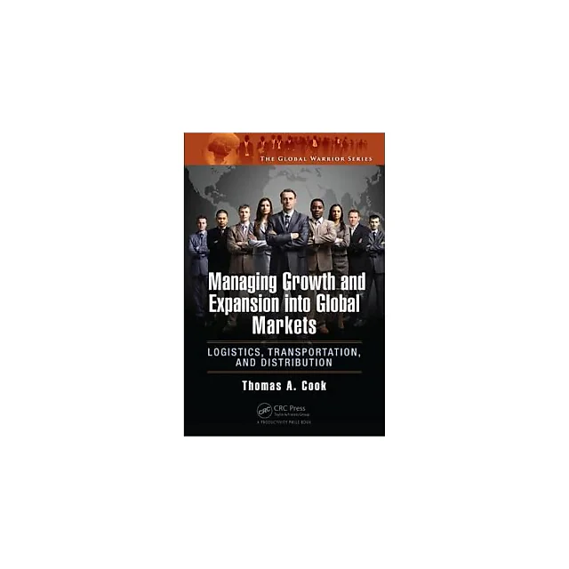 Managing Growth and Expansion into Global Markets: Logistics Transportation and Distribution