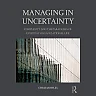 Managing in Uncertainty: Complexity and the paradoxes of everyday organizational life