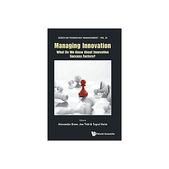 Managing Innovation: What Do We Know About Innovation Success Factors?