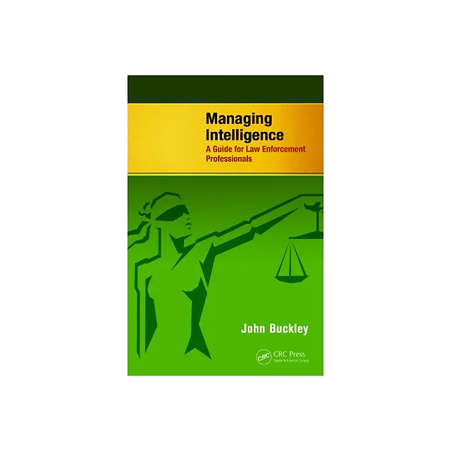 Managing Intelligence: A Guide for Law Enforcement Professionals