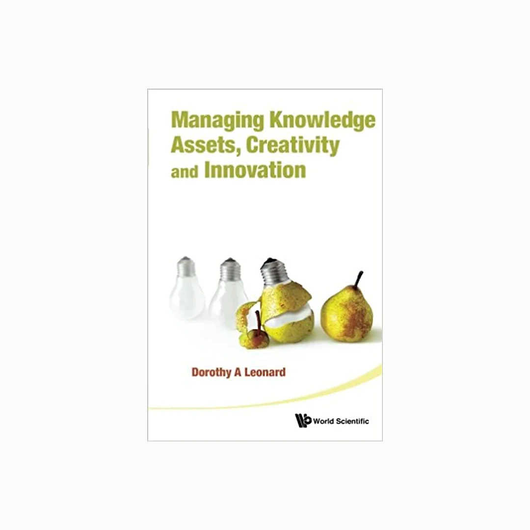 Managing Knowledge Assets, Creativity And Innovation