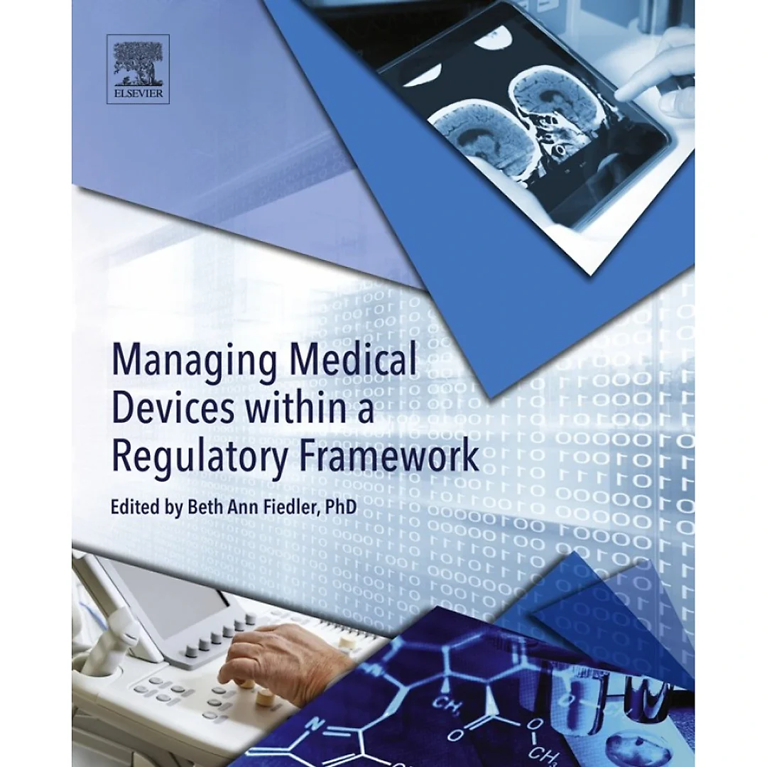Managing Medical Devices within a Regulatory Framework