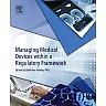 Managing Medical Devices within a Regulatory Framework