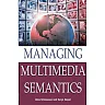 Managing Multimedia Semantics