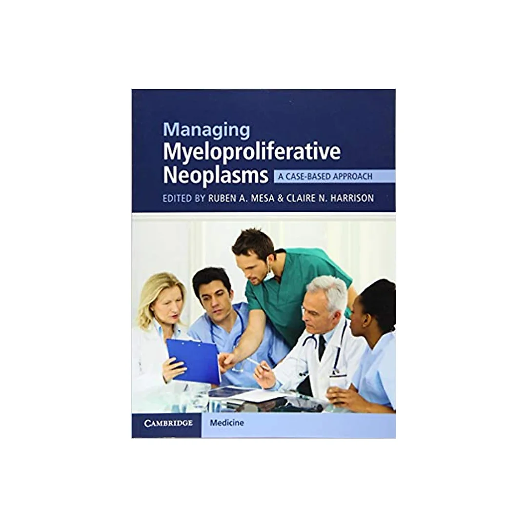 Managing Myeloproliferative Neoplasms: A Case-Based Approach