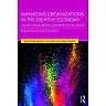 Managing Organizations in the Creative Economy: Organizational Behaviour for the Cultural Sector