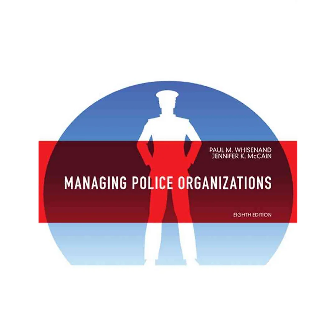 Managing Police Organizations, 8th Edition