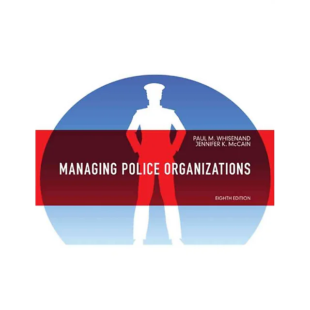 Managing Police Organizations, 8th Edition