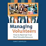Managing Volunteers: How to Maximize Your Most Valuable Resource