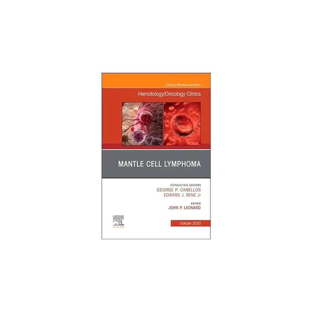 Mantle Cell Lymphoma, An Issue of Hematology/Oncology Clinics of North America,E-Book