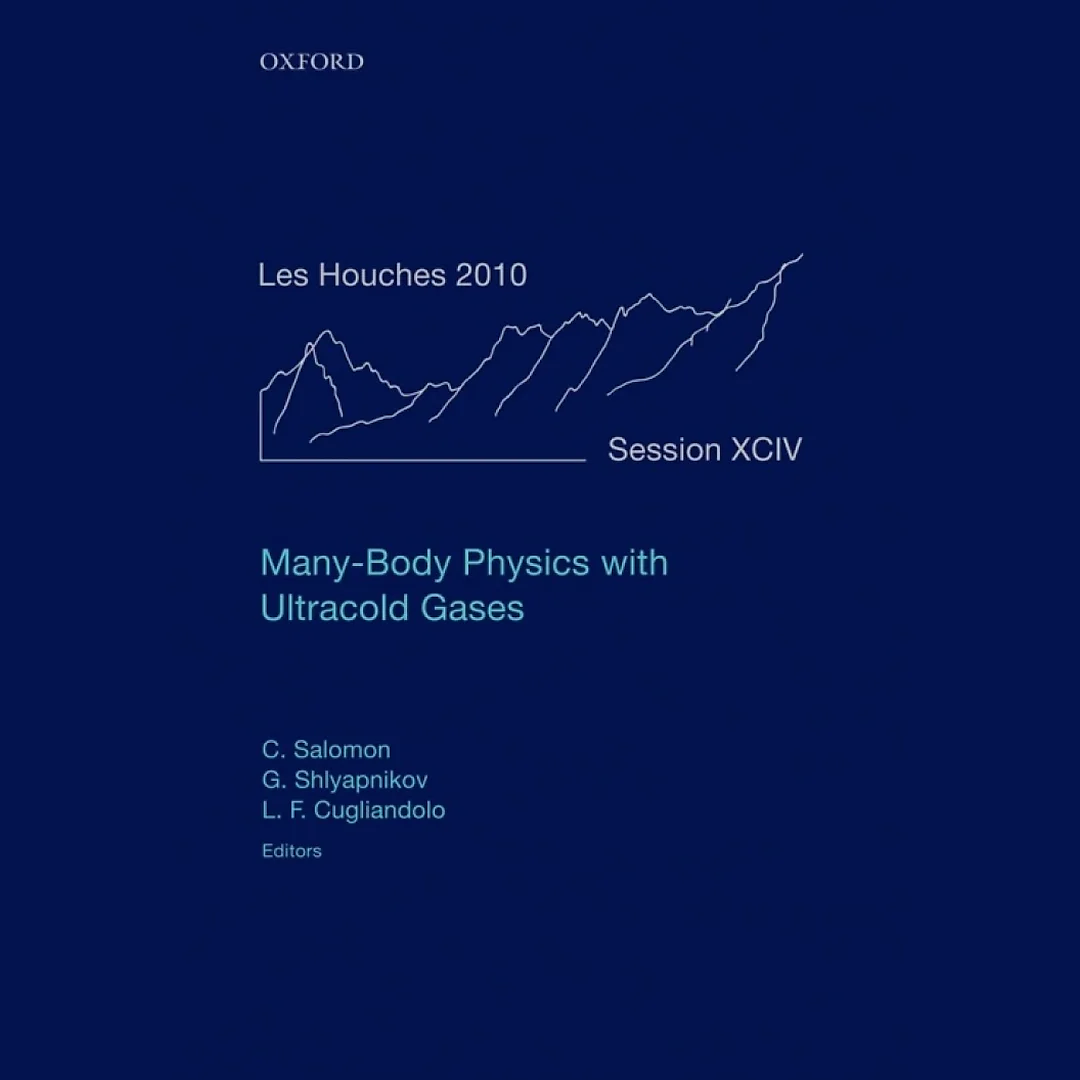 Many-Body Physics with Ultracold Gases: Lecture Notes of the Les Houches Summer School: Volume 94, July 2010