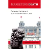 MARKETING DEATH C: Culture and the Making of a Life Insurance Market in China