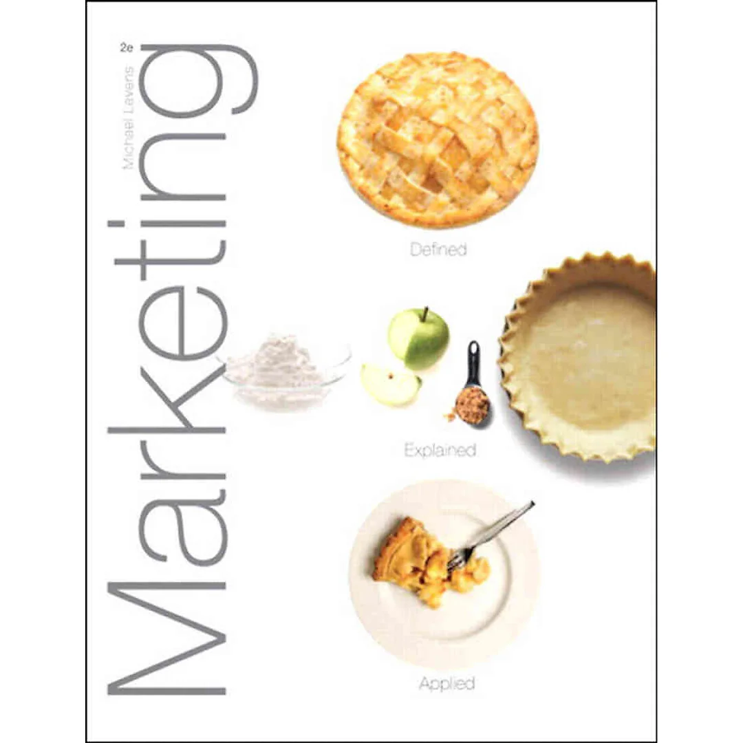 Marketing: Defined, Explained, Applied, 2nd Edition