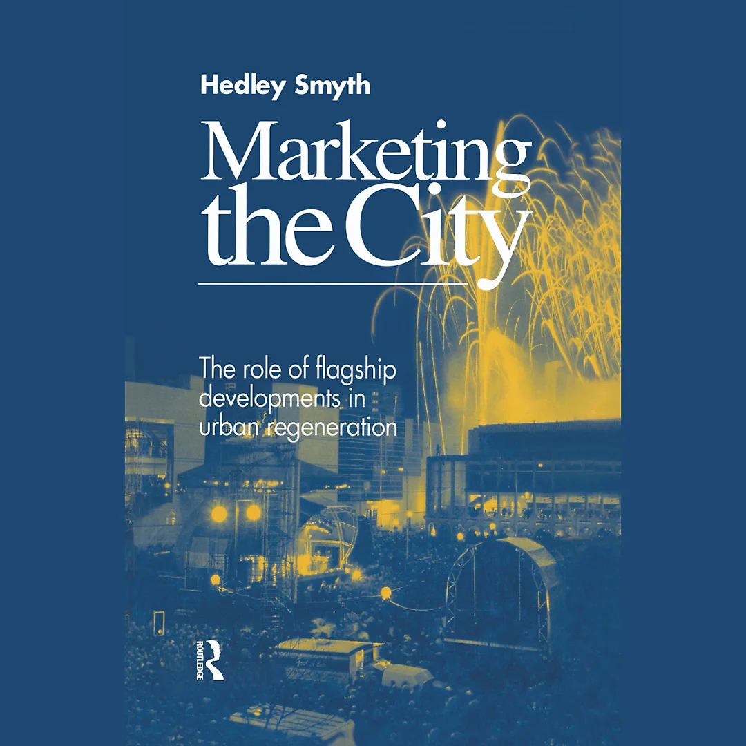 Marketing the City: The role of flagship developments in urban regeneration