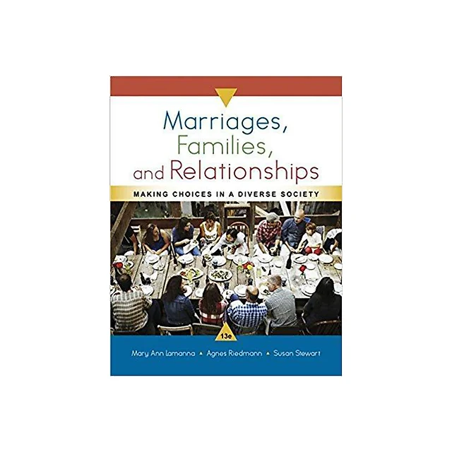 Marriages, Families, and Relationships: Making Choices in a Diverse Society 13th Edition by Mary Ann Lamanna