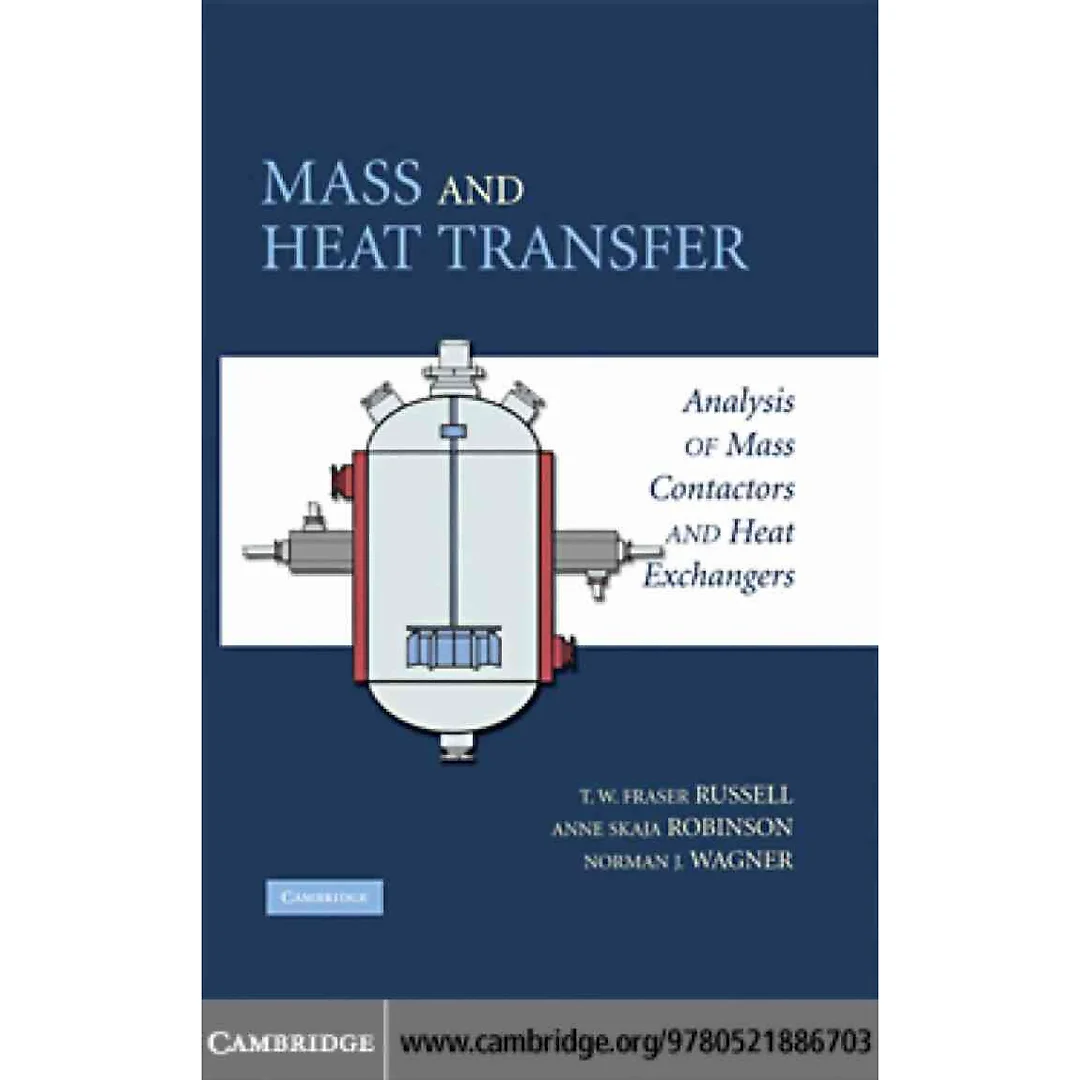 Mass and Heat Transfer: Analysis of Mass Contactors and Heat Exchangers