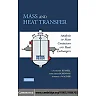 Mass and Heat Transfer: Analysis of Mass Contactors and Heat Exchangers