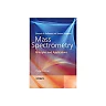 Mass Spectrometry: Principles and Applications