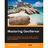 Mastering GeoServer