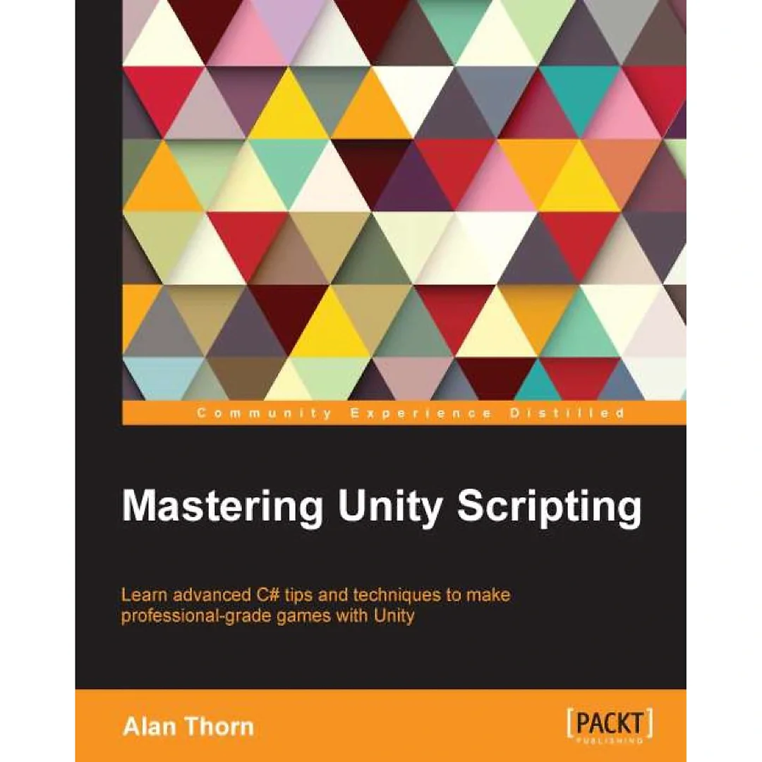 Mastering Unity Scripting