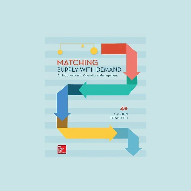 Matching Supply With Demand An Introduction To Operations Management 4Th Edition