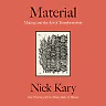 Material: Making and the Art of Transformation