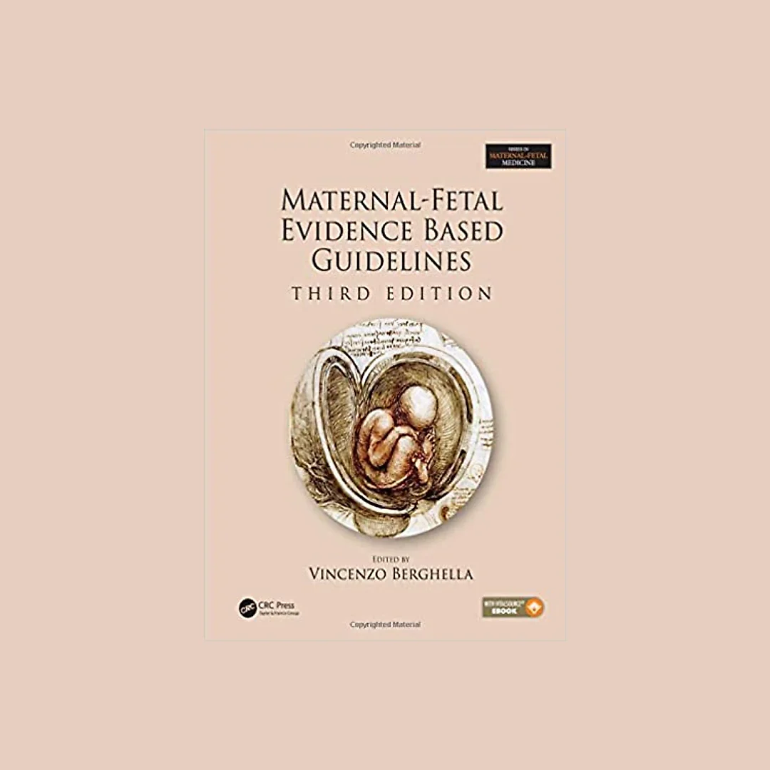 Maternal-Fetal Evidence Based Guidelines