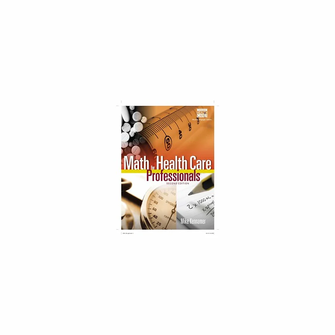 Math for Health Care Professionals 2nd Edition by Michael Kennamer