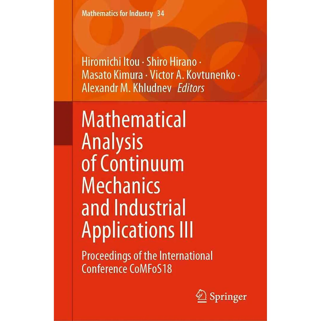 Mathematical Analysis of Continuum Mechanics and Industrial Applications III: Proceedings of the International Conference CoMFoS18