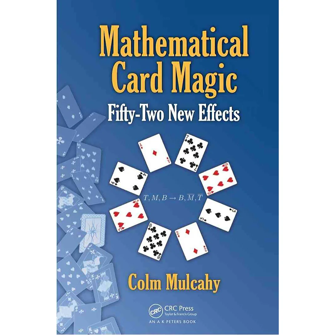 Mathematical Card Magic: Fifty-Two New Effects