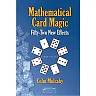 Mathematical Card Magic: Fifty-Two New Effects