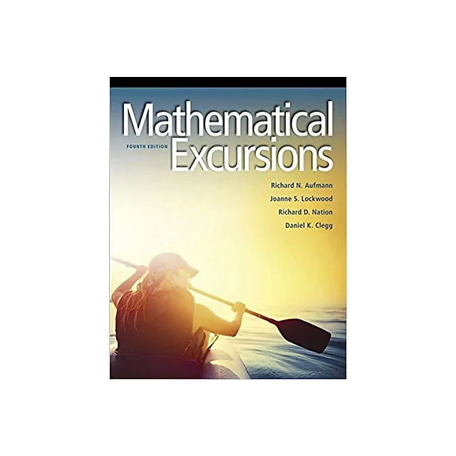 Mathematical Excursions 4th Edition by Richard N. Aufmann
