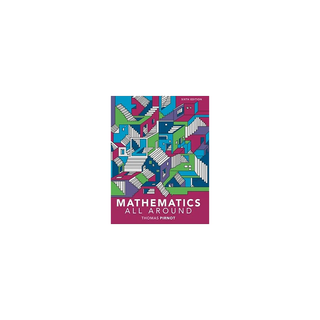 Mathematics All Around 6th Edition by Pirnot Tom