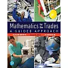 Mathematics for the Trades: A Guided Approach, 11th Edition