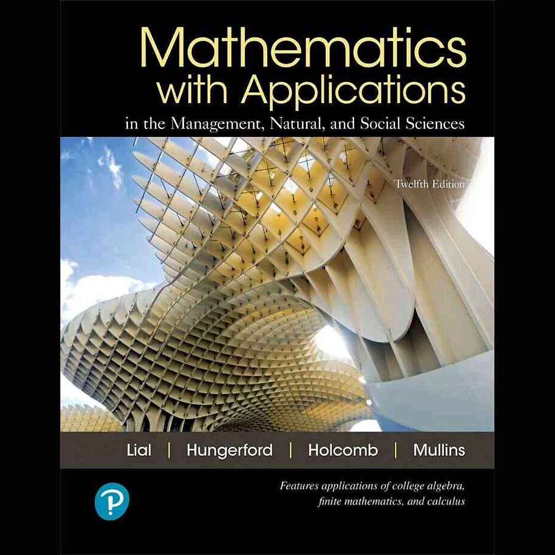 Mathematics with Applications in the Management, Natural, and Social Sciences, 12th Edition
