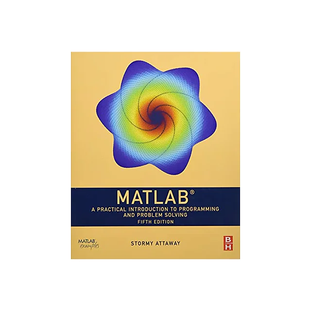 MATLAB: A Practical Introduction to Programming and Problem Solving (5th Edition)