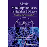 Matrix Metalloproteinases In Health And Disease: Sculpting The Human Body