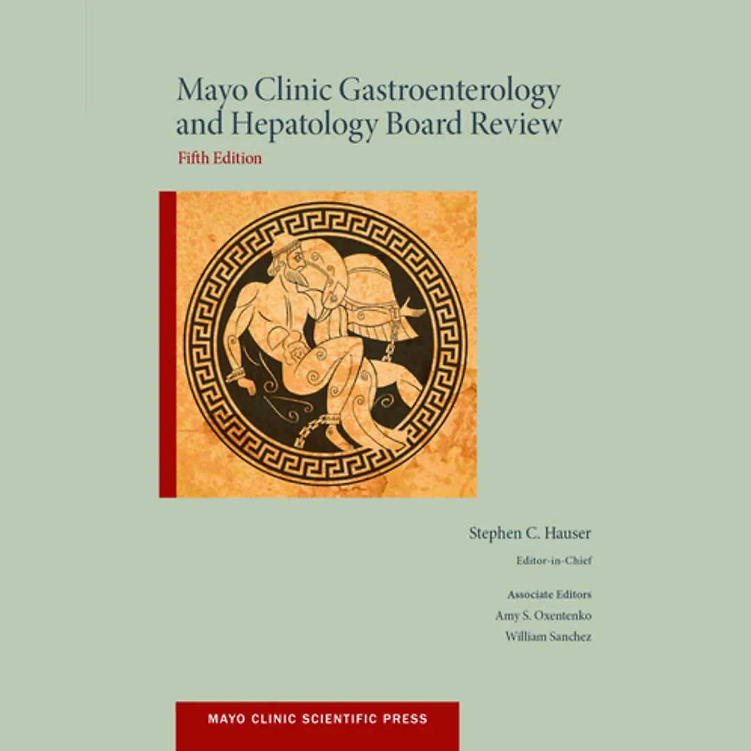Mayo Clinic Gastroenterology and Hepatology Board Review