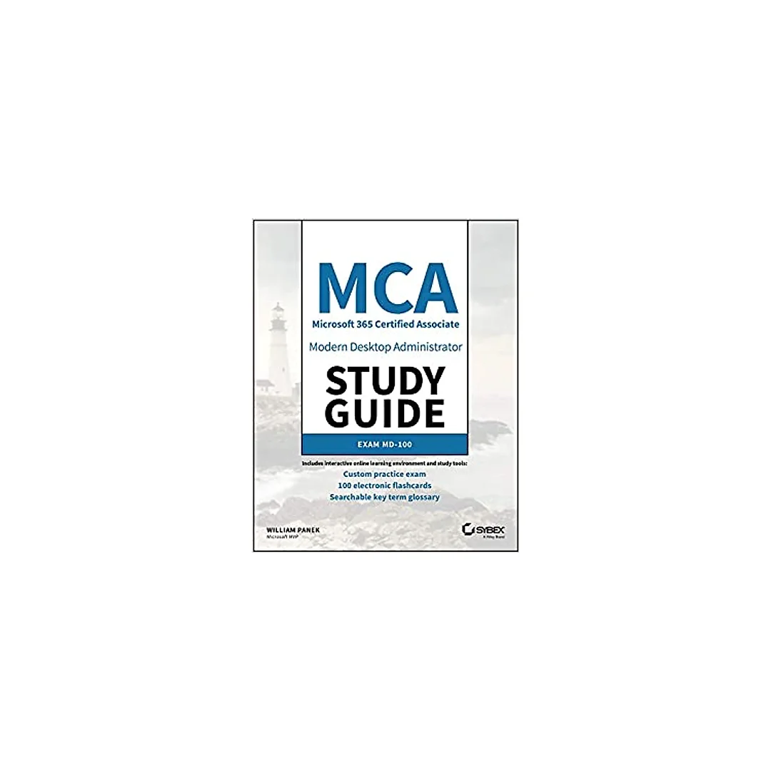 MCA Modern Desktop Administrator Study Guide: Exam MD-100