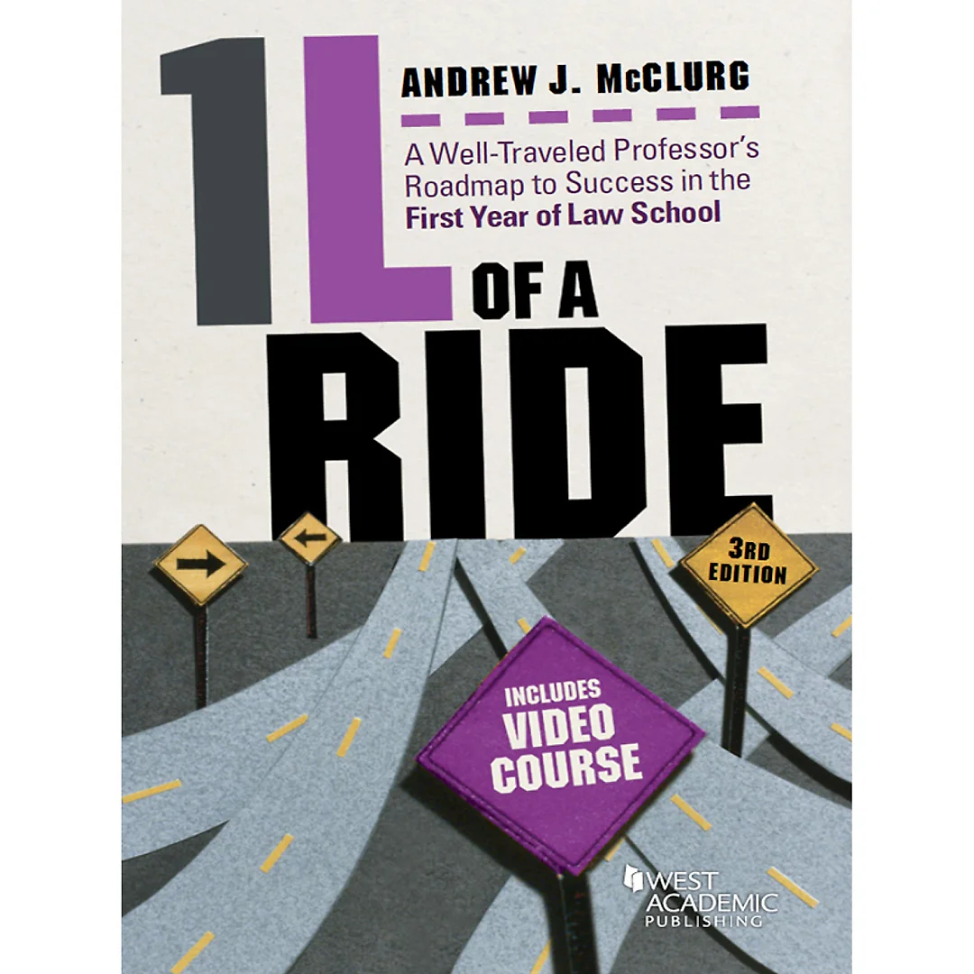 McClurg's 1L of a Ride: A Well-Traveled Professor's Roadmap to Success in the First Year of Law School 3d Includes Video Course