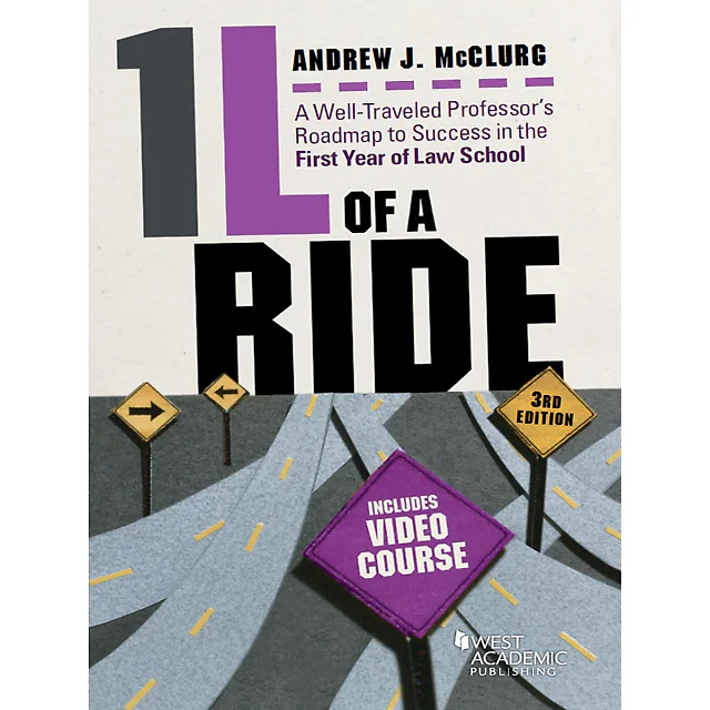 McClurg's 1L of a Ride: A Well-Traveled Professor's Roadmap to Success in the First Year of Law School 3d Includes Video Course