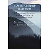 Meaning-Centered Leadership: Skills and Strategies for Increased Employee Well-Being and Organizational Success