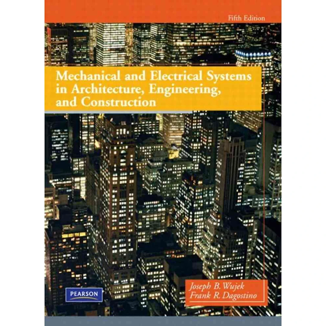 Mechanical and Electrical Systems in Architecture, Engineering and Construction, 5th Edition