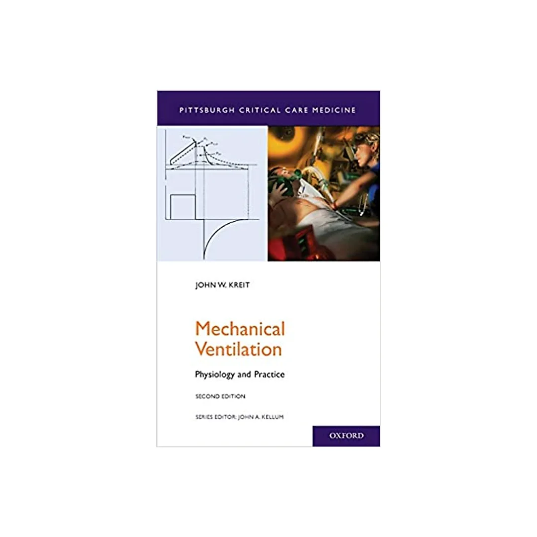 Mechanical Ventilation: Physiology and Practice