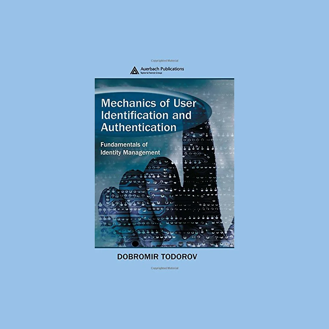 Mechanics of User Identification and Authentication: Fundamentals of Identity Management