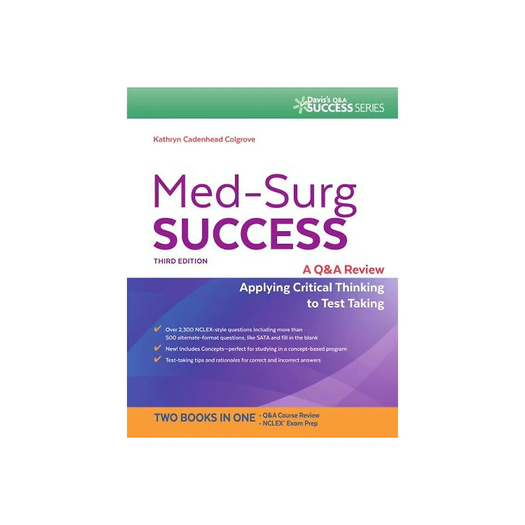 Med Surg Success A Q A Review Applying Critical Thinking To Test Taking 3Rd Edition