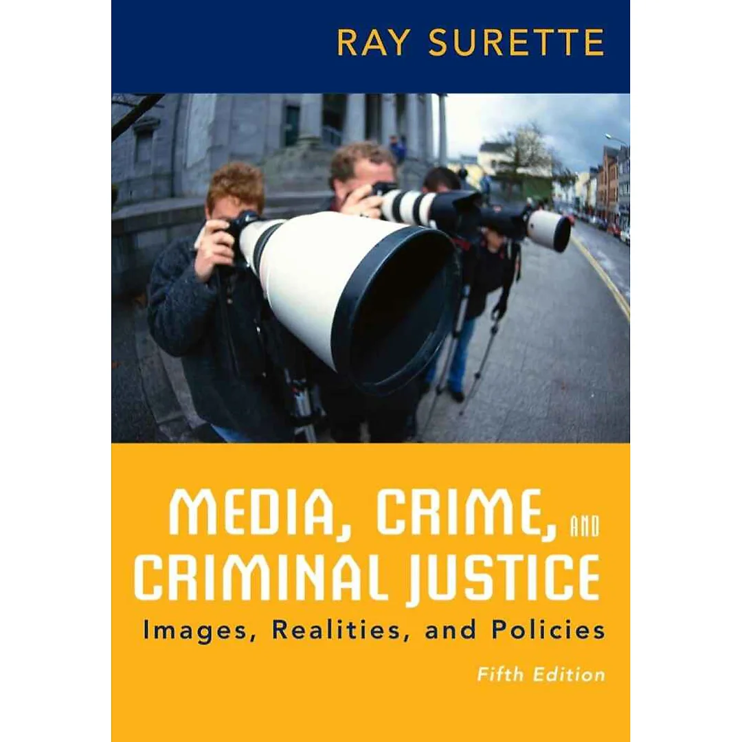 Media Crime and Criminal Justice 5th Edition